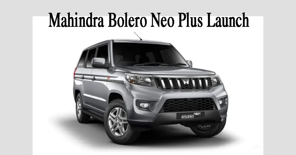 Mahindra Bolero Neo Plus Launch