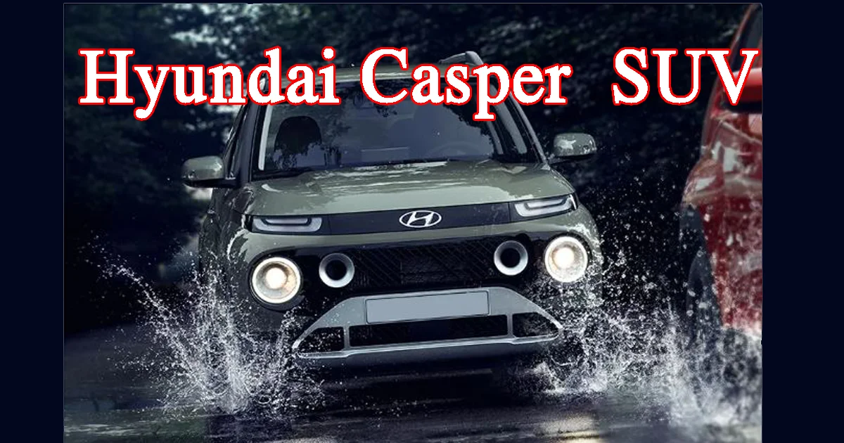 Hyundai Casper Launch Date in India , When will the small Hyundai Casper SUV be launched, know complete information along with features