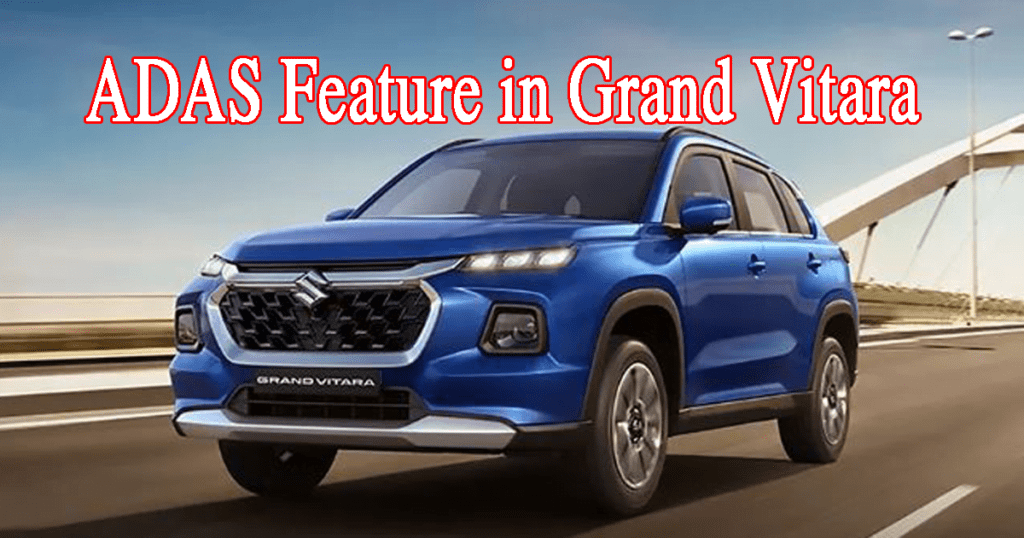 Marutti ADAS Feature in Grand Vitara, Grand Vitara will become stronger with safety feature like ADAS, will compete with Tata cars, know what ADAS technology