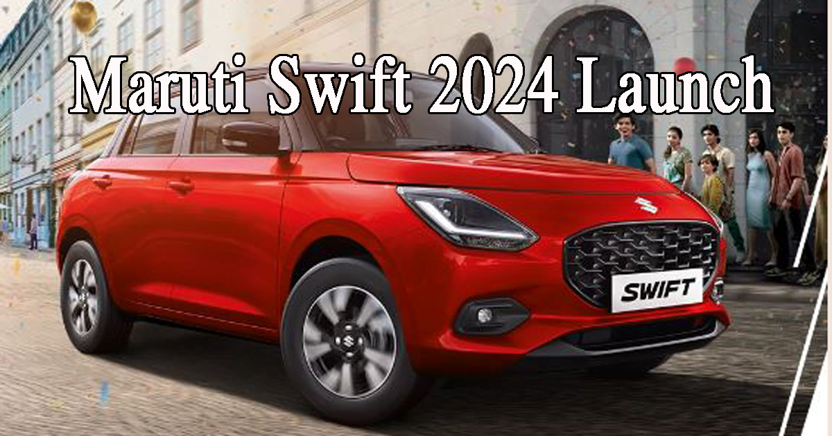 New Gen Maruti Swift 2024 Launch