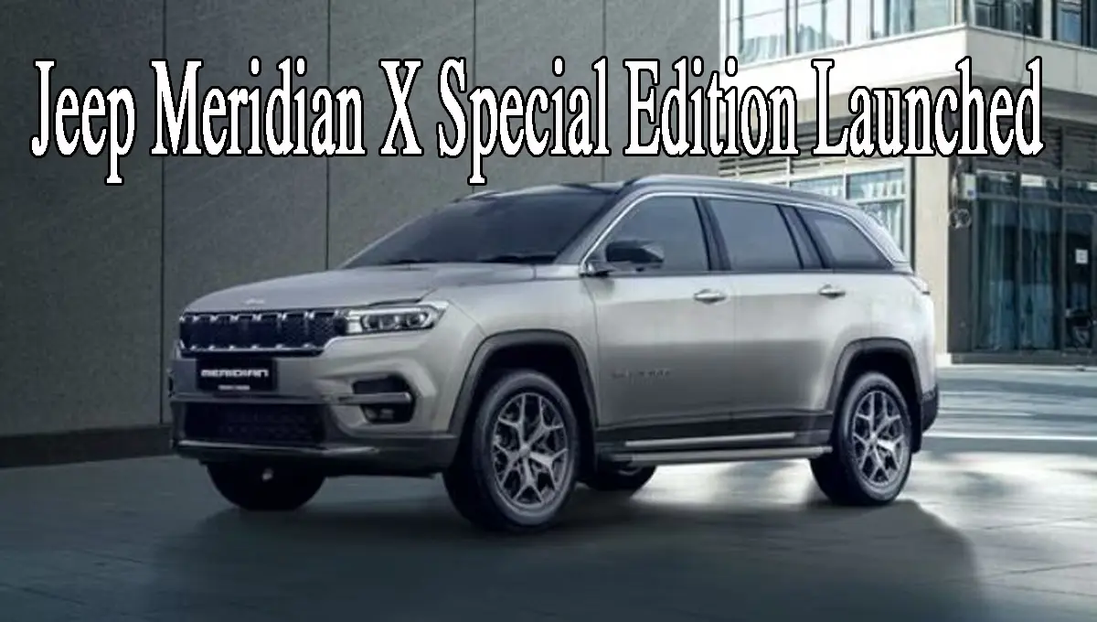 Jeep Meridian X Special Edition launched